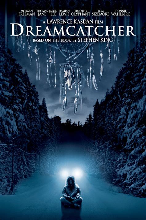 Movies like Dreamcatcher Dreamcatcher. 2003 Lawrence Kasdan. 2.8 / 5. Four childhood friends, Jonesy, Beaver, Pete and Henry all share a special secret. Each year, they take a trip into Maine woods. This year is different. A blizzard occurs, and they recover a man found wandering around. Unbeknownst to them, this wandering individual isn't the ...